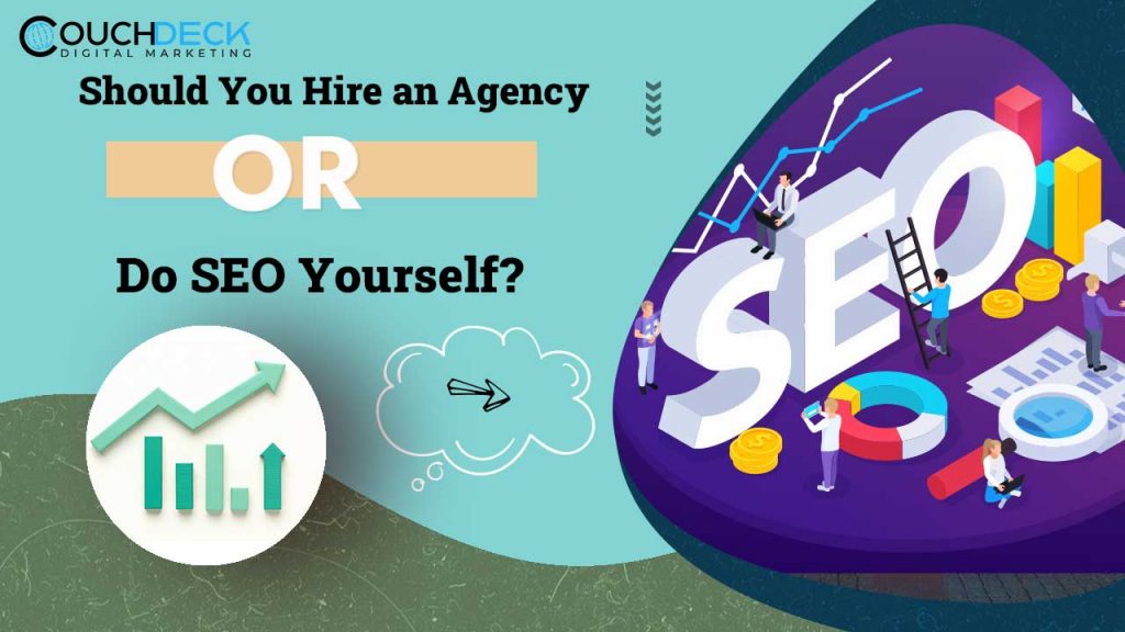 Should You Hire an Agency for SEO Or Do It Yourself