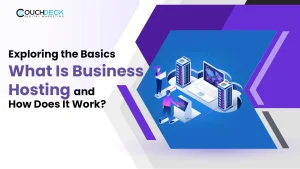 A Beginner's Guide to Business Hosting: The What, Why, and How