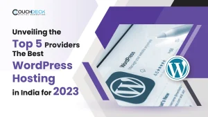 Unveiling The Top 5 Providers- The Best WordPress Hosting In India For 2023