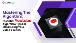 Mastering The Algorithm: Essential Youtube Algorithm Tips For Maximizing Your Video's Reach